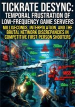 Tickrate Desync: Temporal Frustration of Low-Frequency Game Servers