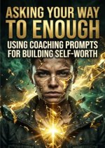 Asking Your Way to Enough