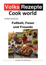 Volksrezepte - Fußball, Feuer & Freunde