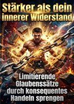Stärker als dein innerer Widerstand