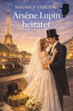 Arsène Lupin heiratet