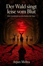 Der Wald singt leise vom Blut