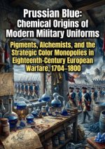 Prussian Blue: Chemical Origins of Modern Military Uniforms