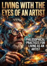 Living with the Eyes of an Artist
