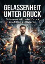 Gelassenheit unter Druck
