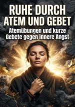 Ruhe durch Atem und Gebet