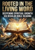 Rooted in the Living Word