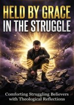 Held by Grace in the Struggle
