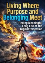 Living Where Purpose and Belonging Meet