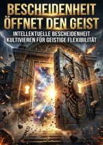 Bescheidenheit öffnet den Geist