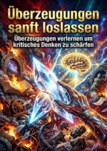 Überzeugungen sanft loslassen