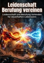 Leidenschaft Berufung vereinen