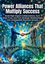 Power Alliances That Multiply Success