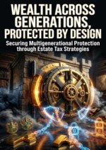 Wealth Across Generations, Protected by Design