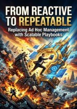From Reactive to Repeatable