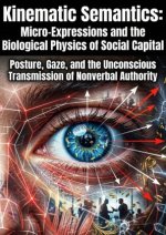 Kinematic Semantics: Micro-Expressions and the Biological Physics of Social Capital
