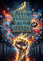 Clarity Across Every Channel