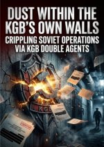 Dust within the KGB's Own Walls