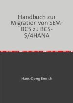 Handbuch zur Migration von SEM-BCS zu BCS-S/4HANA