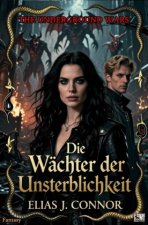 Die Wächter der Unsterblichkeit
