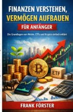 Finanzen verstehen, Vermögen aufbauen für Anfänger