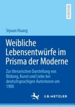 Weibliche Lebensentwürfe im Prisma der Moderne