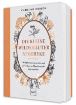 Die kleine Wildkräuter-Apotheke