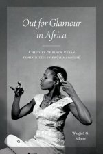 Out for Glamour in Africa – A History of Black Urban Femininities in Drum Magazine