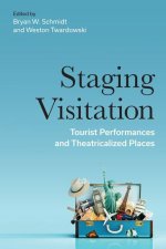 Staging Visitation – Tourist Performances and Theatricalized Places
