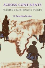 Across Continents – Writing Goans, Making Worlds