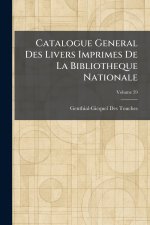 Catalogue General Des Livers Imprimes De La Bibliotheque Nationale