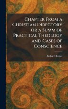 Chapter From a Christian Directory or a Summ of Practical Theology and Cases of Conscience