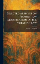 Selected Articles on Prohibition Modification of the Volstead Law