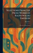 Selections From the Prose Works of Ralph Waldo Emerson