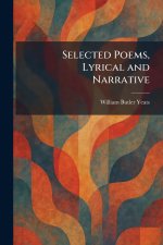 Selected Poems, Lyrical and Narrative