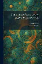 Selected Papers on Wave Mechanics