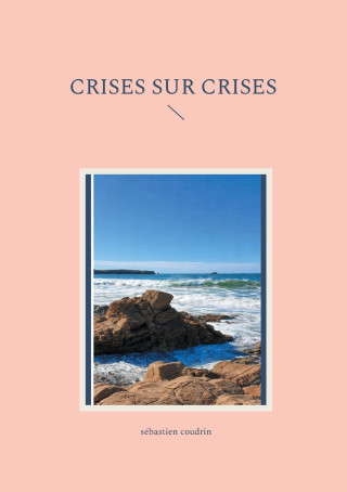 CRISES SUR CRISES