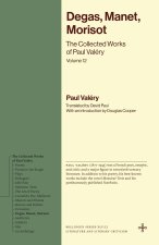 Degas, Manet, Morisot – The Collected Works of Paul Valéry, Volume 12