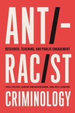 Anti–Racist Criminology – Research, Teaching, and Public Engagement