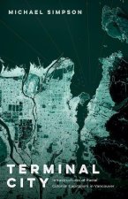 Terminal City – Infrastructures of Racial Colonial Capitalism in Vancouver