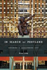 In Search of Portland – Exploring a Transforming City