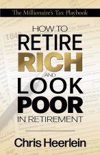 How To Retire Rich And Look Poor In Retirement