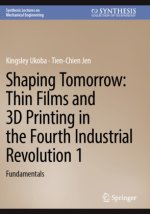 Shaping Tomorrow: Thin Films and 3D Printing in the Fourth Industrial Revolution 1