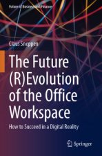 The Future (R)Evolution of the Office Workspace