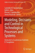 Modeling, Decisions and Control in Technological Processes and Systems