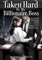 Taken Hard by My Billionaire Boss