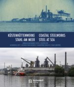 Küstenhüttenwerke / Coastal Steelworks