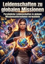Leidenschaften zu globalen Missionen