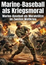 Marine-Baseball als Kriegsmoral