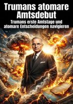 Trumans atomare Amtsdebut